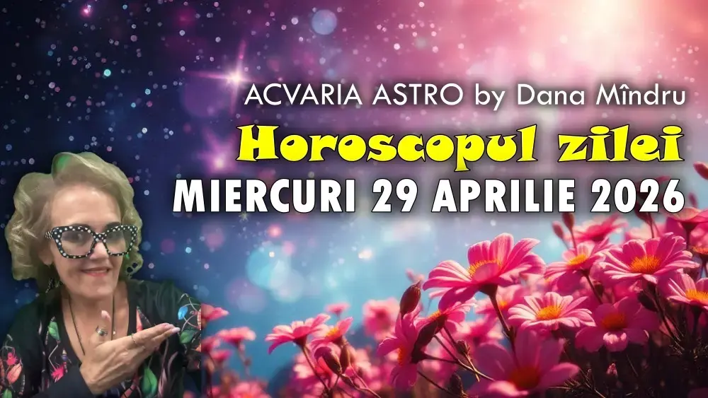 Horoscopul de miercuri, 29 aprilie 2026: Previziuni complete pentru toate zodiile