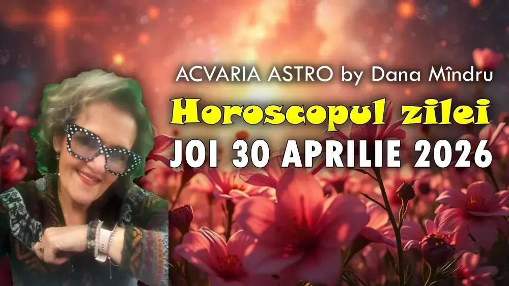 Horoscopul zilei de 30 aprilie 2026: Previziuni pentru fiecare zodie